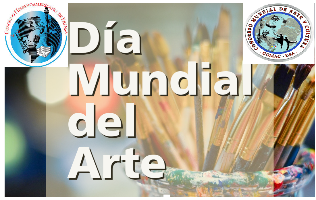El Día mundial del Arte el Congreso Mundial de Arte y Cultura, COMAC, junto el Congreso Hispanoamericano de Prensa, contribuye a reforzar los vínculos entre las creaciones artísticas y la sociedad